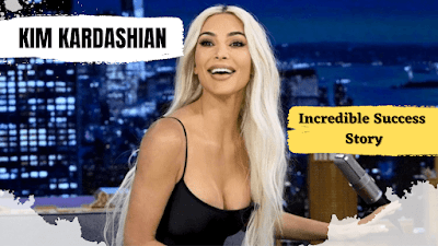 Kim Kardashian's Incredible Success Story