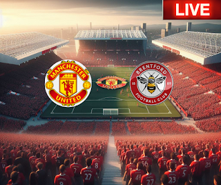 Watch the Manchester United and Brentford match in the English Premier League