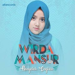 Download MP3, Video, Wirda Mansur - Hanyalah Engkau