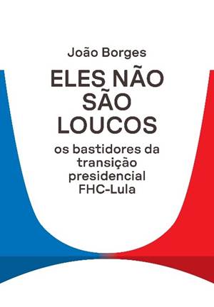  Jornalista João Borges lança nesta quinta-feira dia 9 de Fevereiro "Eles não são loucos"