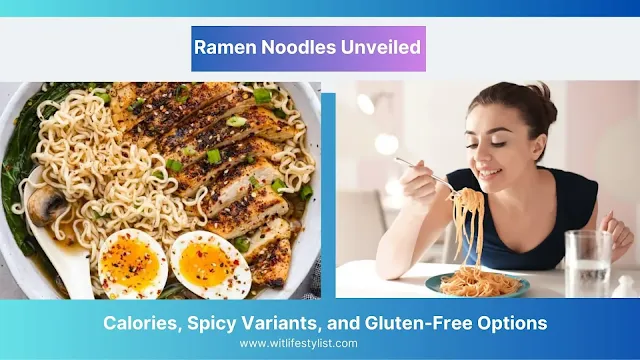Ramen Noodles, ramen noodles calories, spicy ramen noodles, gluten free ramen noodles, ramen noodles recipe, gluten free pasta, best gluten free pasta