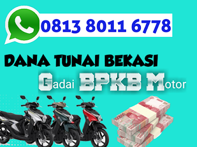 Dana Tunai BPKB Motor Bekasi, Dana Tunai BPKB Motor Bekasi Jawa Barat