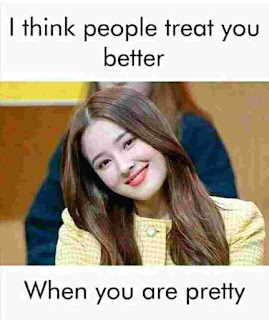 did you agree people treat you better when you cute? 