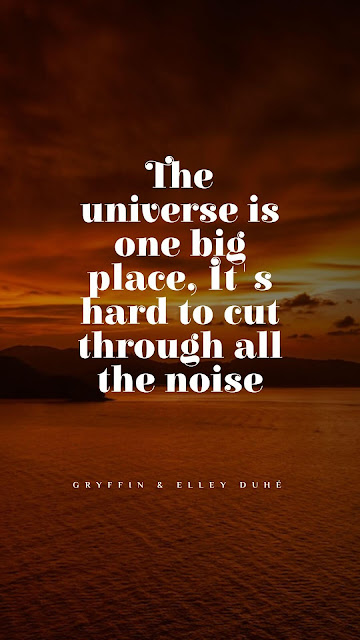 The universe is one big place, It's hard to cut through all the noise