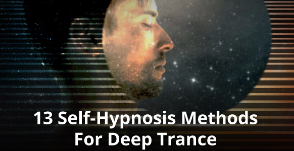 Stuck In A Self-Hypnosis Rut? Try These 13 Powerful Induction Methods To Induce A Deep Trance - 2nd Edition