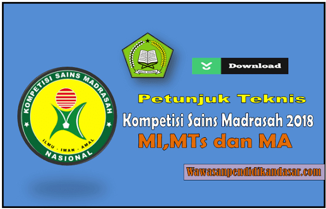 Downoad Juknis  Kompetisi Sains Madrasah(KSM) MI,MTs dan MA 2018