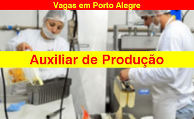 Vaga para Auxiliar de Produção em Porto Alegre