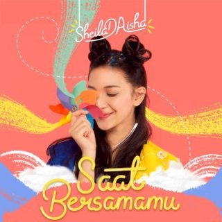 Lirik Lagu Sheila Dara Aisha – Saat Bersamamu