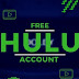 Free Hulu Account – Proven Methods To Get Your Free Account