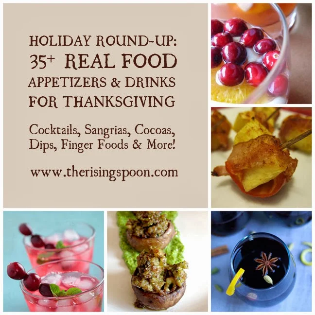Holiday Round-Up: 35+ Real Food Appetizers & Drinks For Thanksgiving