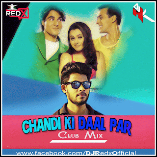 Chandi-Ki-Daal-Par-Club-Mix-Dj-ReDX-Dj-Hk