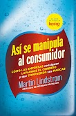 ASÍ SE MANIPULA AL CONSUMIDOR - MARTIN LINDSTROM [PDF] [MEGA]