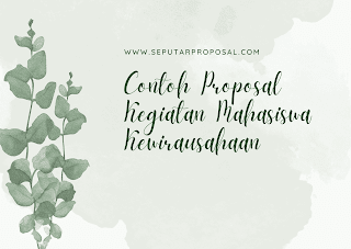 Contoh Proposal Kegiatan Mahasiswa Kewirausahaan