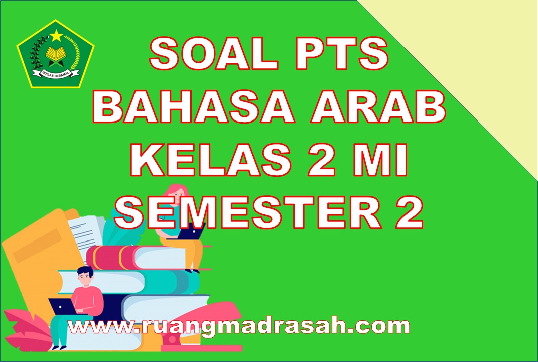 Soal PTS Bahasa Arab Kelas 2 MI