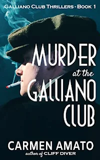 Murder at the Galliano Club - riveting historical thriller by Carmen Amato