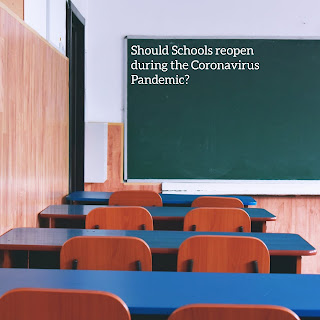 Should Schools reopen during the Coronavirus pandemic