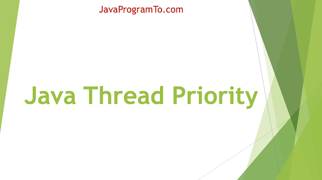 Java Thread characteristic Thread Priority  - Multithreading