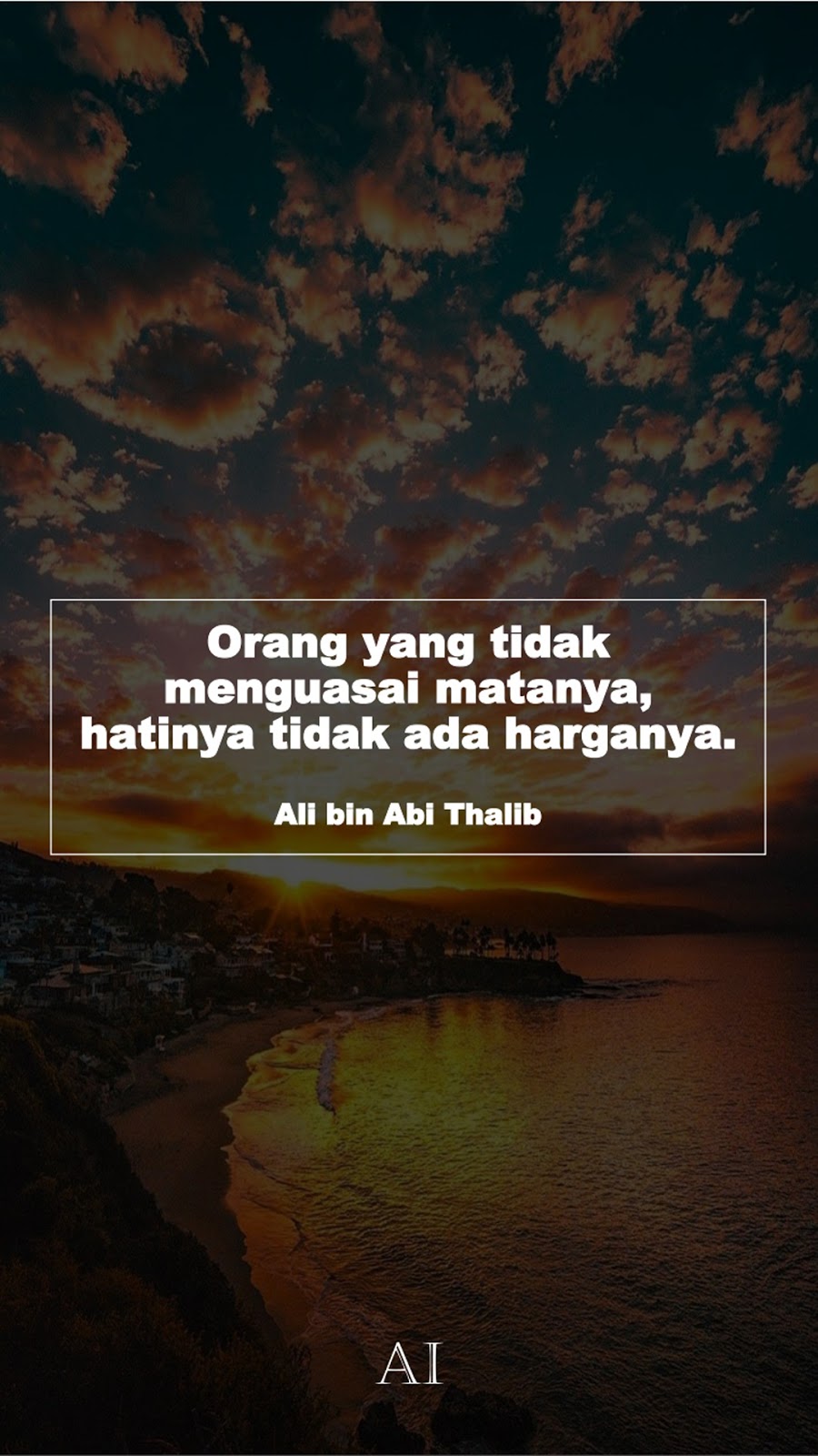 Wallpaper Kata Bijak Ali bin Abi Thalib  (Orang yang tidak menguasai matanya, hatinya tidak ada harganya.)