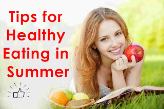 http://www.recipeshealthyfoods.com/2016/02/tips-for-halthy-eating-in-summer.html