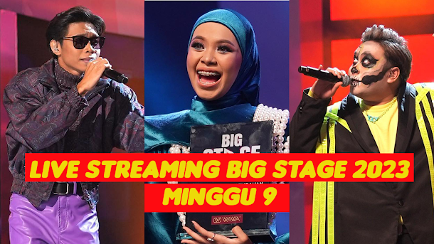 Live Streaming Big Stage 2023 Minggu 9