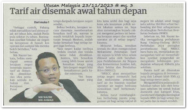 Tarif air disemak awal tahun depan ; Ada negeri 40 tahun tidak naik, tidak lagi mampu tampung kos operasi - Keratan akhbar Utusan Malaysia 23 November 2023