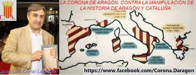 LA CORONA DE ARAGÓN. CONTRA LA MANIPULACIÓN DE LA HISTORIA DE ARAGÓN Y CATALUÑA.
