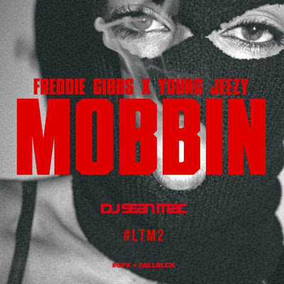 Freddie Gibbs - Mobbin