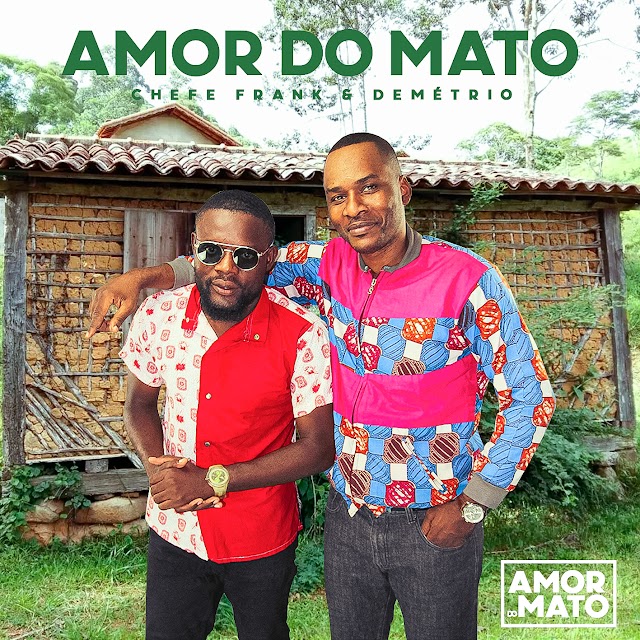 Chefe Frank & Demétrio - Amor do mato (Afro Naija) Download Mp3 2023