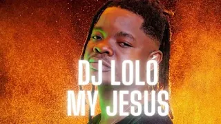 Dj Loló - My Jesus