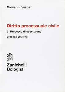 Diritto processuale civile. Processo di esecuzione (Vol. 3)