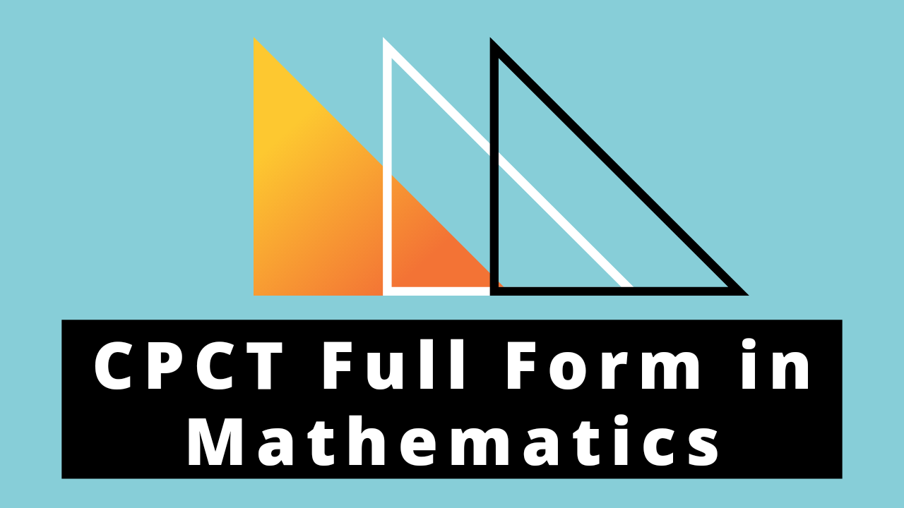 Cpct full form in mathematics in Hindi