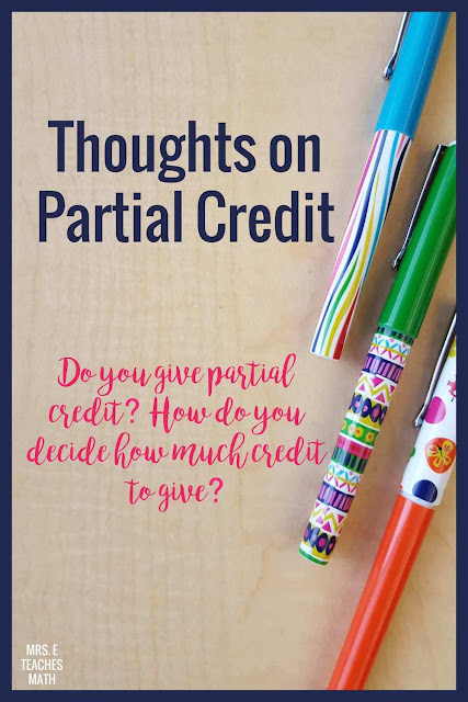 Do you give partial credit in your high school classes?  I do, but I wonder if I have the best policy.