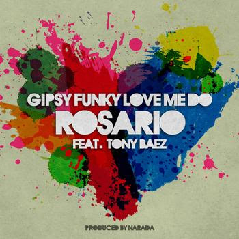 Rosario Feat. Narada Michael Walden & Tony Baez - Gipsy Funky Love Me Do