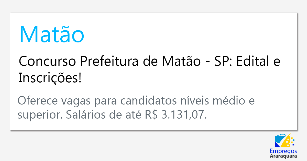 Concurso Prefeitura de Matão - SP: Edital e Inscrições!