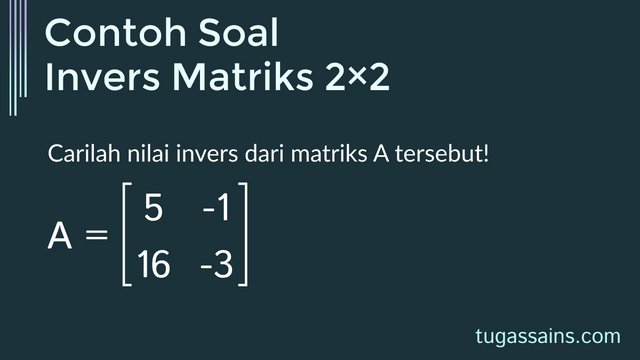 Contoh Soal Invers Matriks 2x2