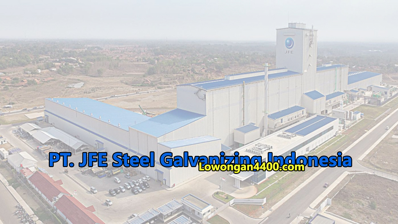 Lowongan Kerja Terbaru PT JFE Steel Galvanizing Indonesia
