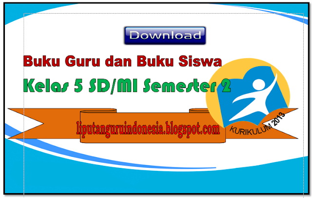 Download Buku guru dan siswa kelas 5 semester 2 kurikulum 2013