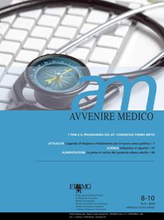 am Avvenire Medico 2010-08 - Settembre 2010 | TRUE PDF | Mensile | Professionisti | Medicina | Salute
am Avvenire Medico è l’house organ della Fimmg Federazione Italiana Medici di Medicina Generale, Medici di Famiglia, Medici Continuità Assistenziale, Medici Emergenza Sanitaria e Medici Dirigenza Territoriale.
am Avvenire Medico è il mezzo più efficace per contattare la totalità dei medici di medicina generale e delle guardie mediche.
am Avvenire Medico ha periodicità mensile per un totale di 10 numeri l’anno. La tiratura media è di 45.000 copie. La tiratura straordinaria è prevista in occasione del Congresso Nazionale della Fimmg.
am Avvenire Medico è testata leader della medicina generale italiana, in quanto diffuso presso il target dei 45.000 medici di medicina generale che raggiunge presso il loro domicilio.