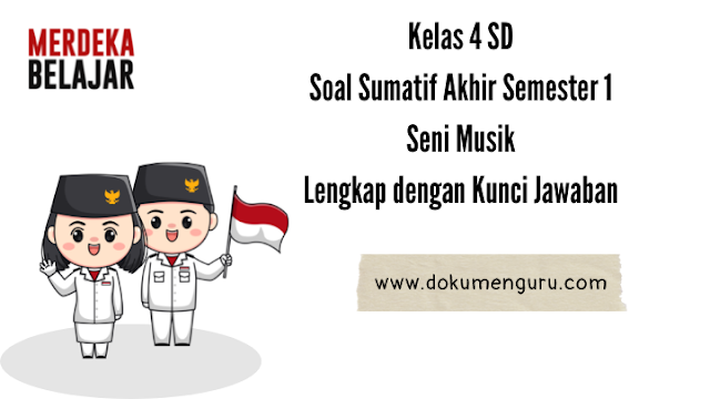 [www.dokumenguru.com] Soal Sumatif Akhir Semester (SAS) 1 Kelas 4 SD Seni Musik Lengkap dengan Kunci Jawaban