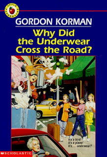 Why Did the Underwear Cross the Road? - Gordon Korman