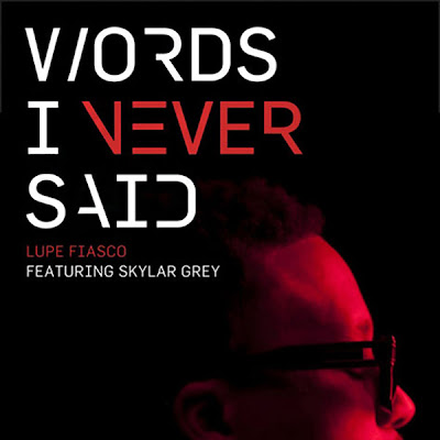 Lupe Fiasco - Words I Never Said (feat. Skylar Grey) Lyrics