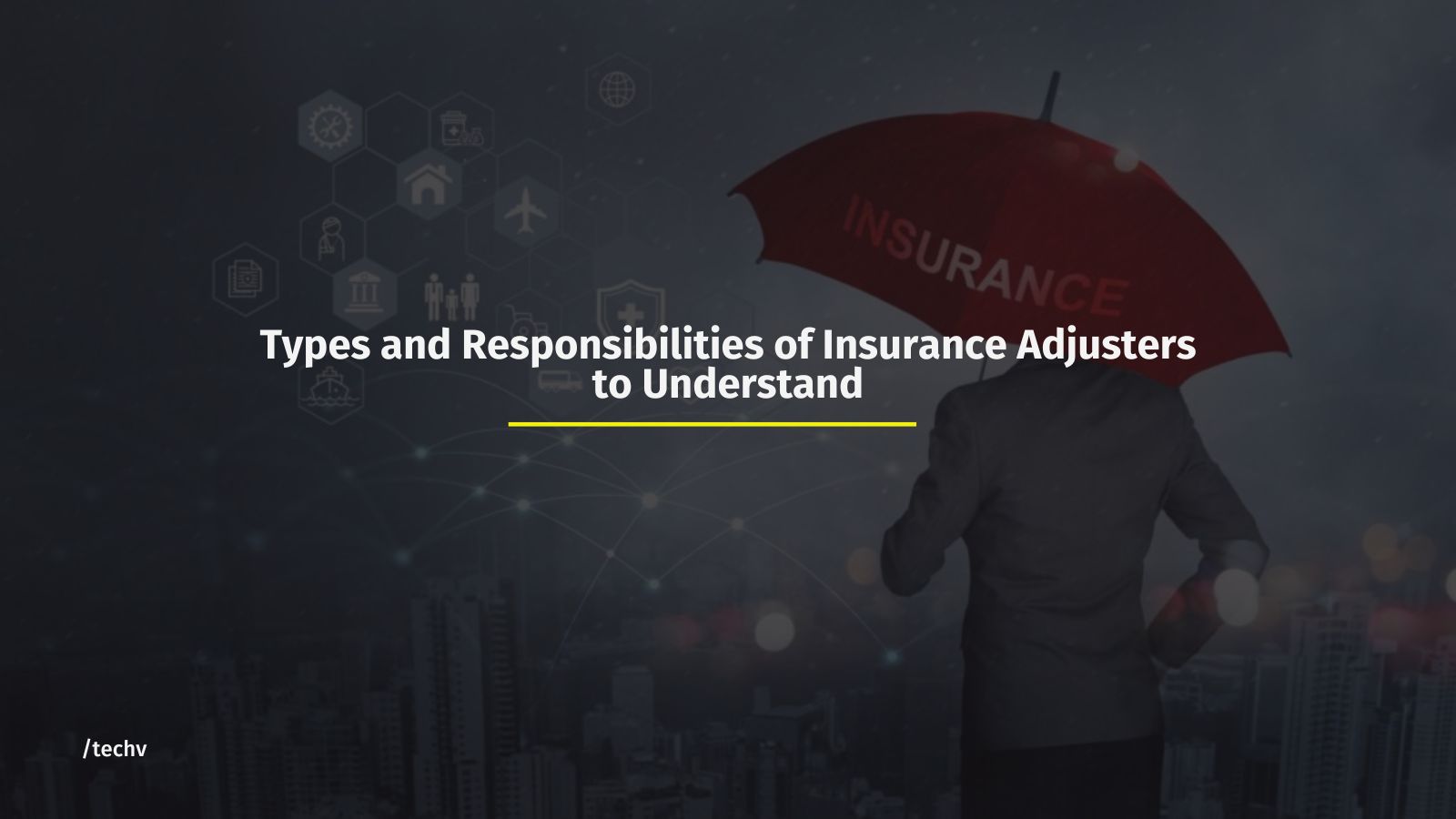 Types and Responsibilities of Insurance Adjusters to Understand