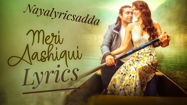 Meri Aashiqui Lyrics | Translation In Hindi And English | Jubin Nautiyal