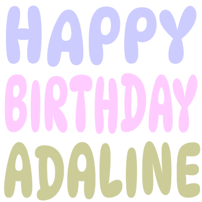 Happy Birthday Adaline (Sticker)