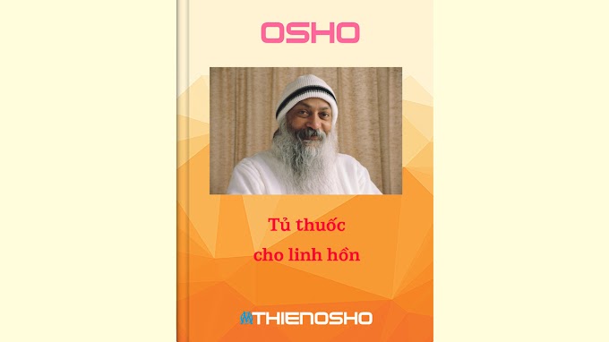 Osho - Tủ thuốc cho linh hồn (Dược khoa cho linh hồn)