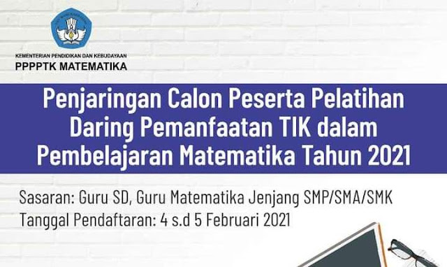 Penjaringan Calon Peserta Pelatihan Daring Pemanfaatan TIK dalam Pembelajaran Matematika 2021