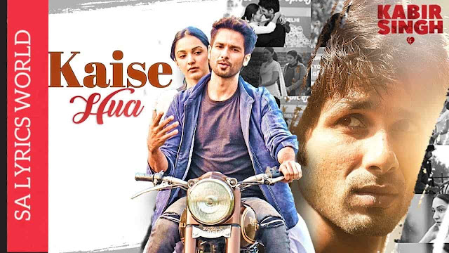 Kaise Hua Lyrics | Kabir Singh | Vishal Mishra, Manoj Muntashir