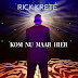 Rick Kreté - Kom Nu Maar Hier 