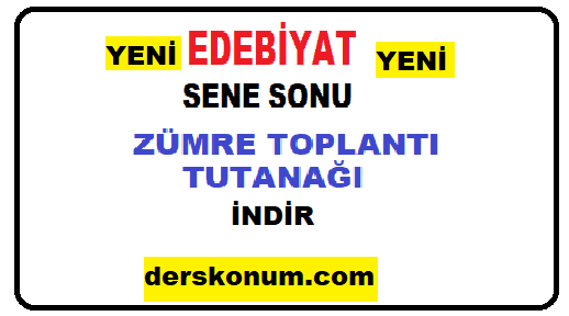 EDEBİYAT SENE SONU ZÜMRE TOPLANTI TUTANAĞI İNDİR