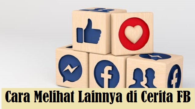 Cara Melihat Lainnya di Cerita FB